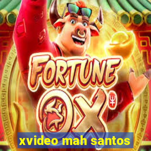 xvideo mah santos